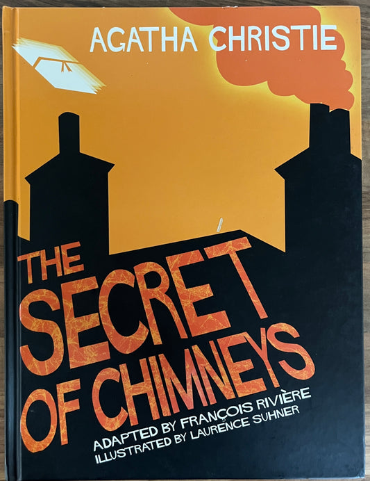 Agatha Christie: The Secret of Chimneys Graphic Novel Adapted by Francois Riviere, Illus. Laurence Suhner