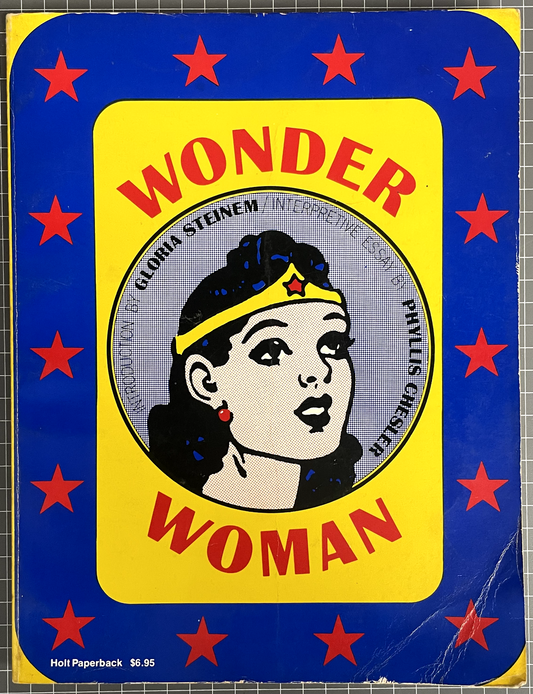 Wonder Woman: Introduction - Gloria Steinem, Interpretive Essay -Phyllis Chesler