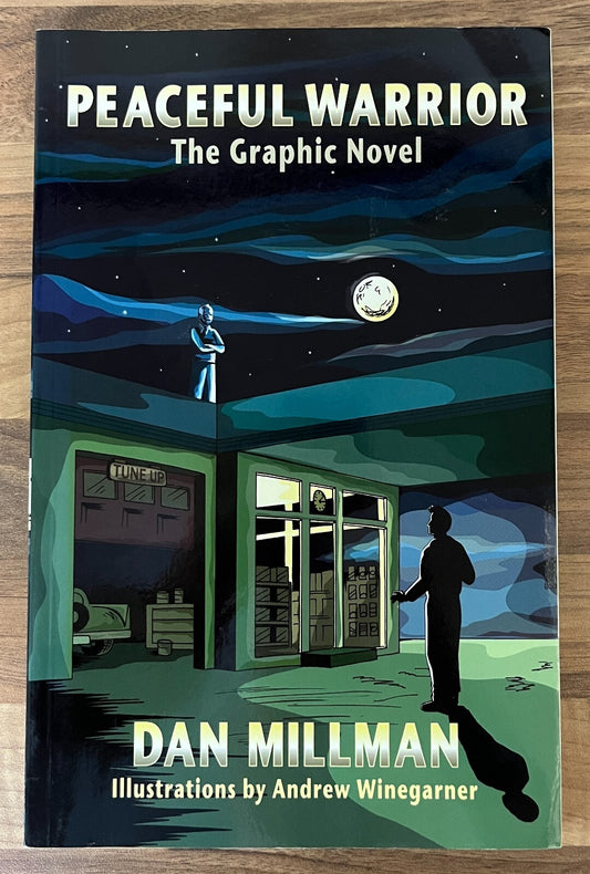Peaceful Warrior: The Graphic Novel by Dan Millman, Illus. Andrew Winegarner