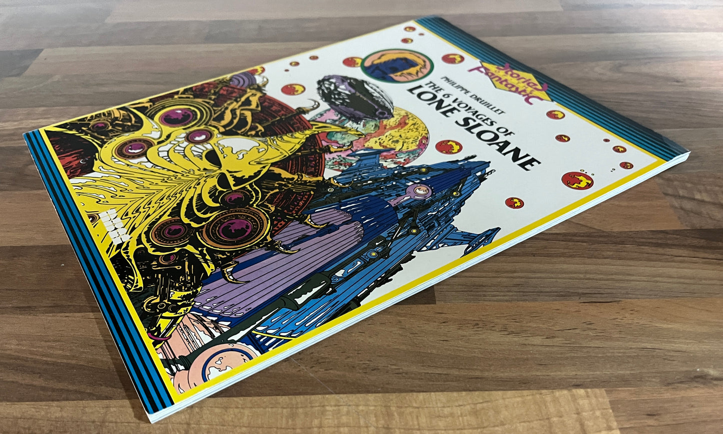 THE 6 VOYAGES OF LONE SLOANE BY PHILIPPE DRUILLET (STORIES OF THE FANTASTIC)