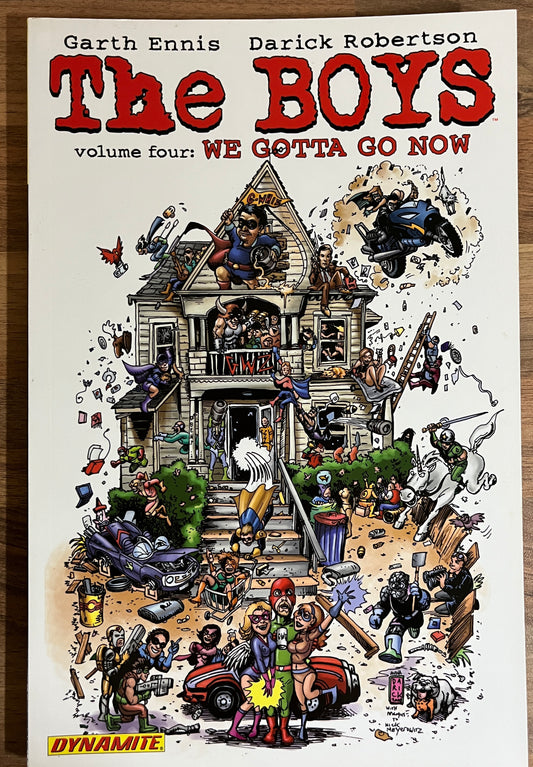 The Boys: Volume Four WE GOTTA GO NOW  by Garth Ennis & Darick Robertson