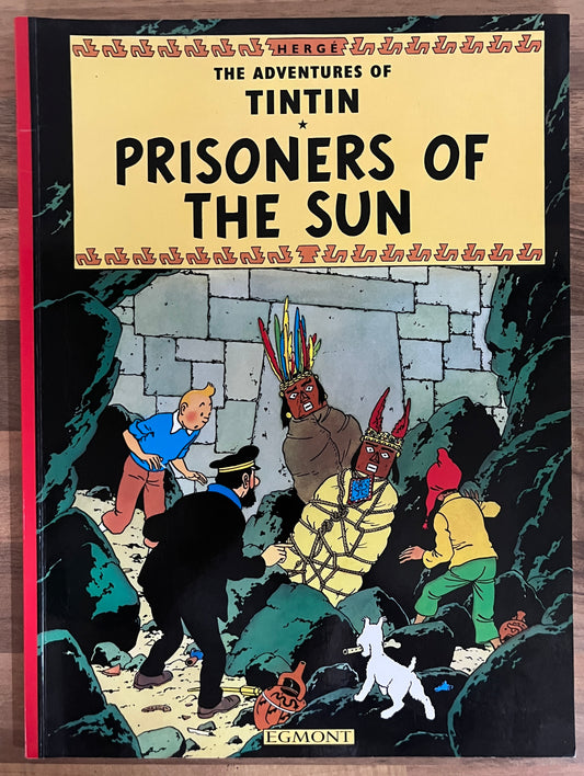 ADVENTURES OF TINTIN: PRISONERS OF THE SUN - HERGE, EGMONT PUBS, 2011