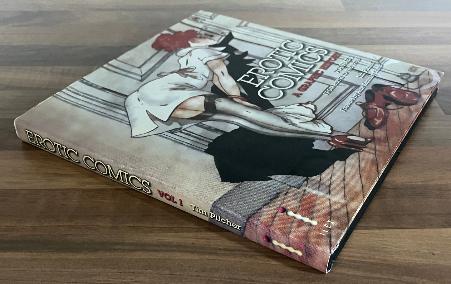 Erotic Comics A Graphic History Vol. 1 From Birth to the 1970s Tim Pilcher HC/DJ