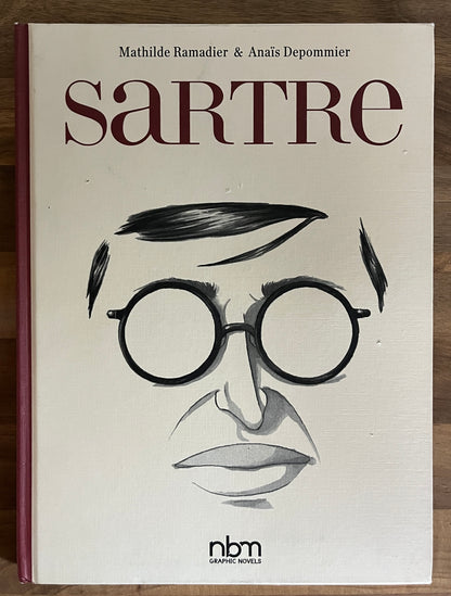 Sartre Graphic Novel - Mathilde Ramadier, Anais Depommier 1st Print, 2017 Hardcover