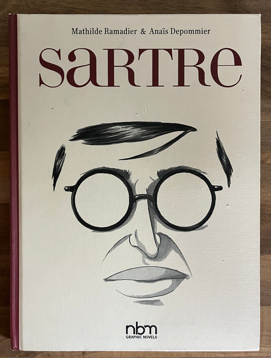 Sartre Graphic Novel - Mathilde Ramadier, Anais Depommier 1st Print, 2017 Hardcover