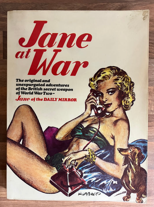 JANE AT WAR: Original Unexpurgated Adventures of the British Secret Weapon