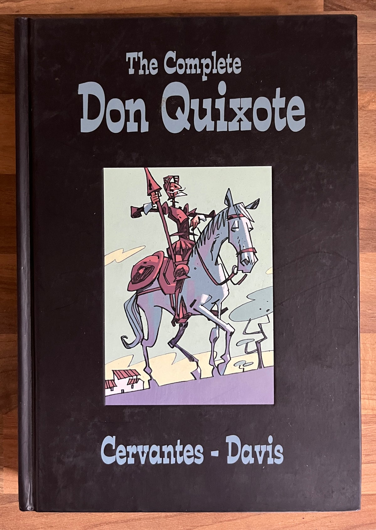 THE COMPLETE DON QUIXOTE [SELFMADEHERO] HC GRAPHIC NOVEL 2013