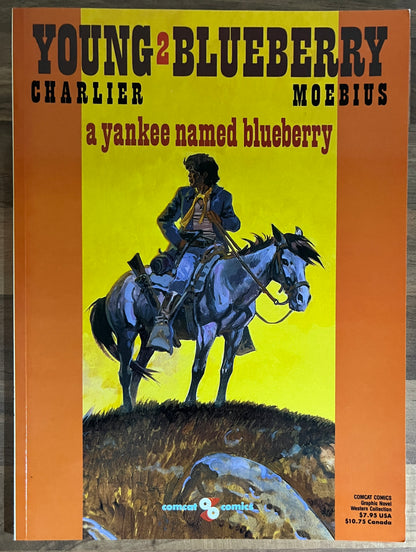Young Blueberry, Volume 2: A Yankee Named Blueberry by Charlier & Moebius, 1990, First Print
