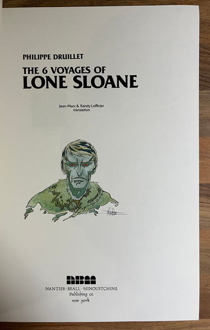 THE 6 VOYAGES OF LONE SLOANE BY PHILIPPE DRUILLET (STORIES OF THE FANTASTIC)